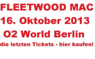 FLEETWOOD MAC BERLIN - O2 WORLD FLEETWOOD MAC BERLIN - O2 WORLD